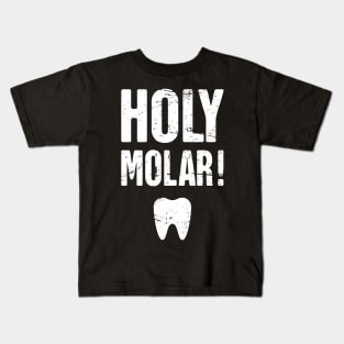 Holy Molar! –– Funny Dentist Kids T-Shirt